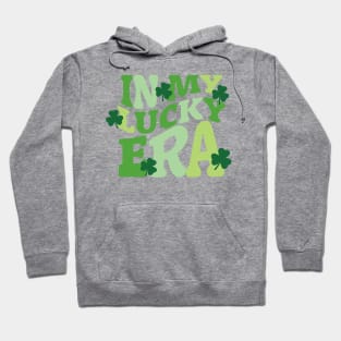 In My Lucky Era - St. Patrick's Day Hoodie